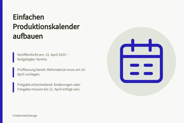 Einfachen Produktionskalender aufbauen: Veröffentlicht am: 15. April 2025 – festgelegter Termin.; Prüffassung bereit: Rohmaterial muss am 10. April vorliegen.; Freigabe entscheidend: Änderungen oder Freigabe müssen bis 12. April erfolgt sein. Einen einfachen Produktionskalender aufbauen