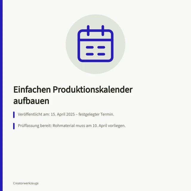 Einfachen Produktionskalender aufbauen: Veröffentlicht am: 15. April 2025 – festgelegter Termin.; Prüffassung bereit: Rohmaterial muss am 10. April vorliegen.; Freigabe entscheidend: Änderungen oder Freigabe müssen bis 12. April erfolgt sein. Einen einfachen Produktionskalender aufbauen